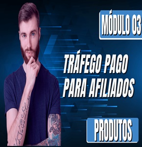 Tráfego Pago Para Afiliados: Produtos Que Vendem Módulo #3